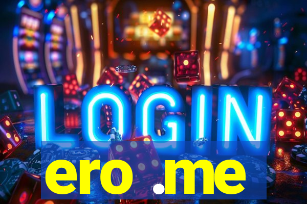 ero .me
